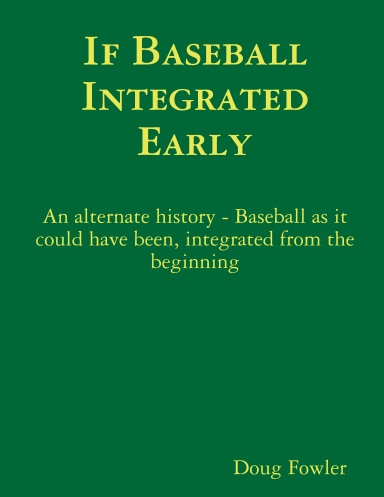 Cover of book, What if Baseball Integrated Early?